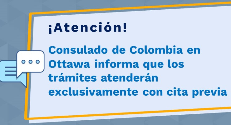 Consulado de Colombia en Ottawa informa que los trámites atenderán con cita previa