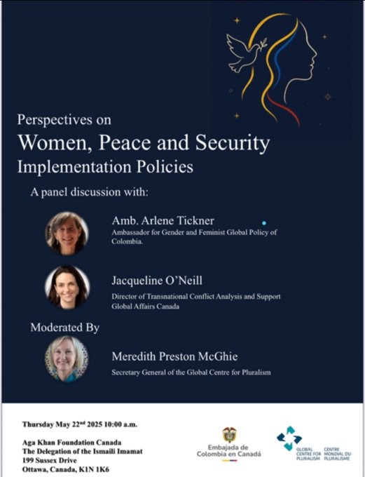 Panel Perspectives on Women, Peace and Security Implementation Policies. Delegación del Aga Khan 22 de Mayo de 2023, Ottawa.