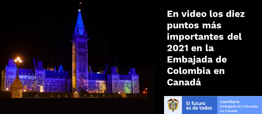 En video los diez puntos más importantes del 2021 en la Embajada de Colombia en Canadá