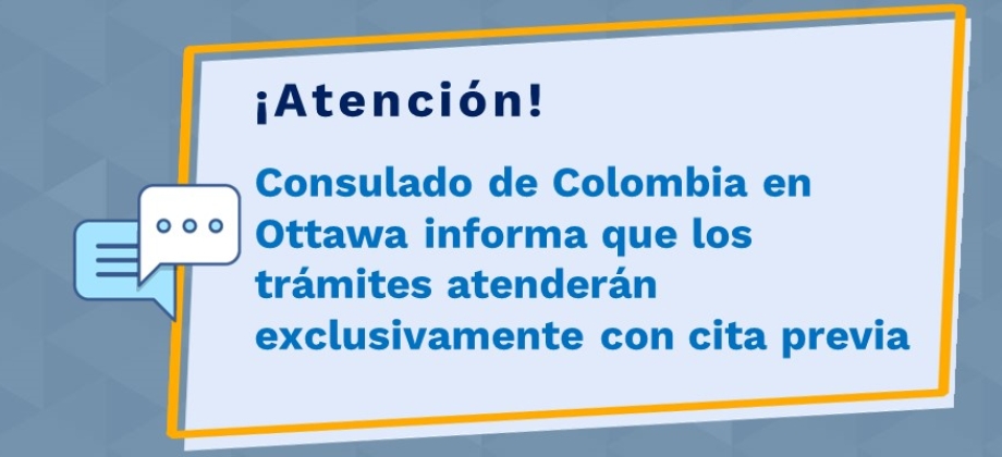 Consulado de Colombia en Ottawa informa que los trámites atenderán con cita previa