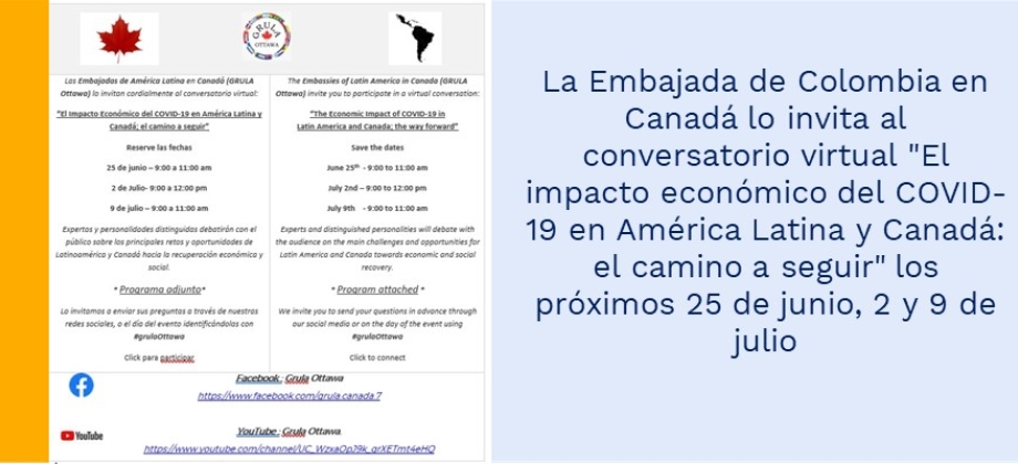 La Embajada de Colombia en Canadá lo invita al conversatorio virtual "El impacto económico del COVID-19 en América Latina y Canadá: el camino a seguir" los próximos 25 de junio, 2 y 9 de julio