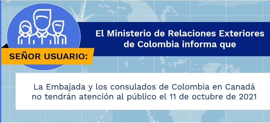 La Embajada y los consulados de Colombia en Canadá no tendrán atención al público el 11 de octubre de 2021