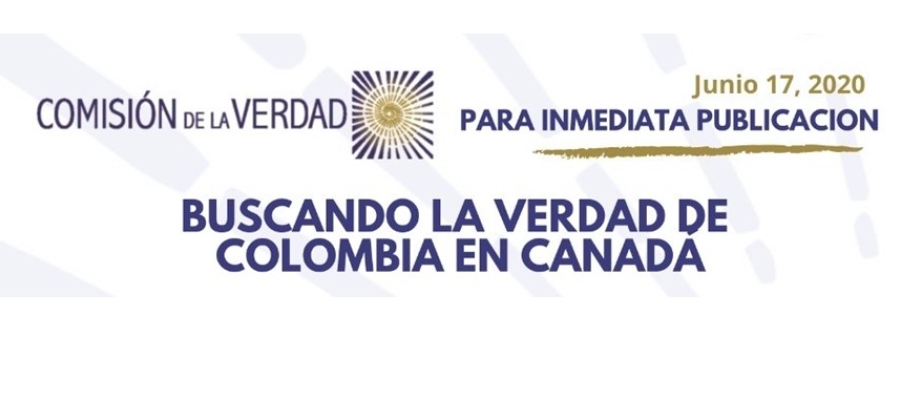 Connacionales víctimas del conflicto armado en Canadá podrán comunicarse con la Comisión de la Verdad