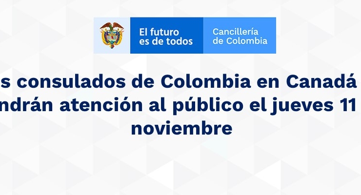Los consulados de Colombia en Canadá no tendrán atención al público el jueves 11 de noviembre