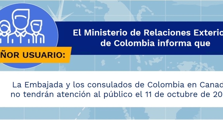 La Embajada y los consulados de Colombia en Canadá no tendrán atención al público el 11 de octubre de 2021